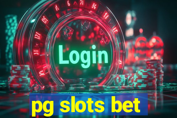 pg slots bet